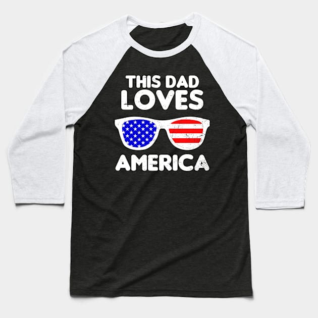 4th Of July 2020 Shirt | This Dad Loves America Gift Baseball T-Shirt by Gawkclothing